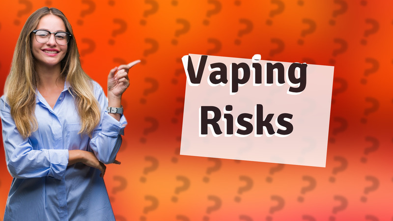 Vaping Risks