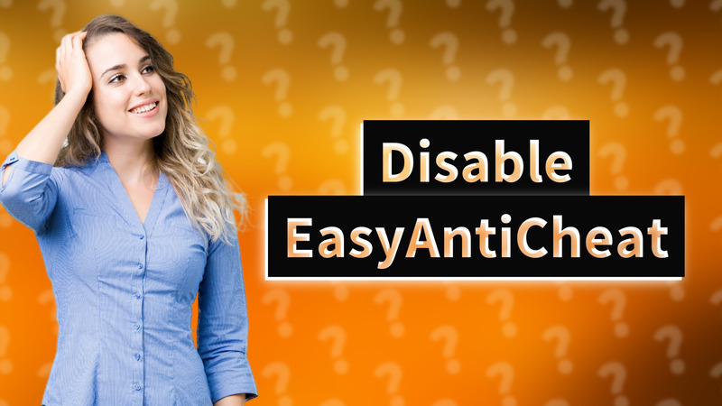 Disable EasyAntiCheat
