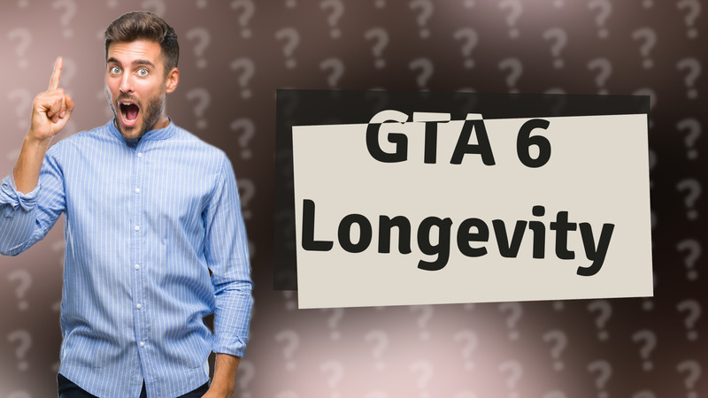 GTA 6 Longevity