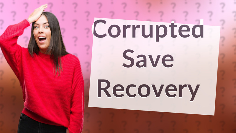 Corrupted Save Recovery