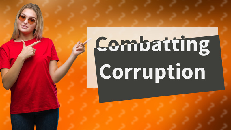 Combatting Corruption