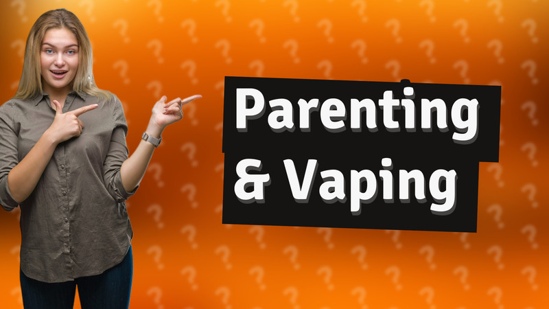 Parenting & Vaping
