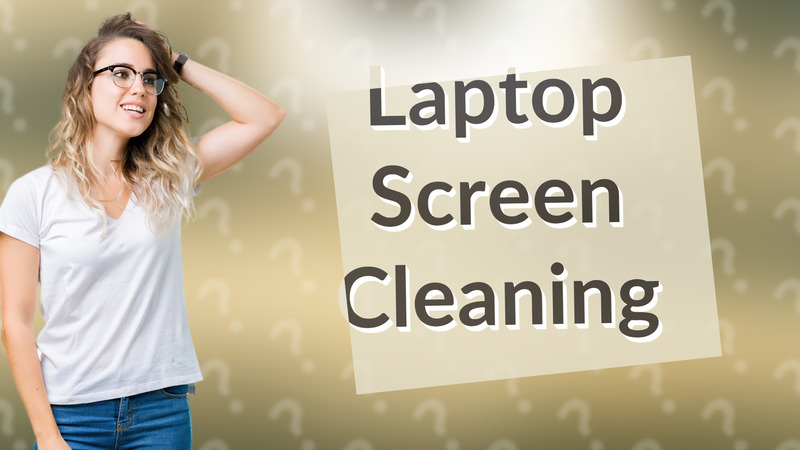 Laptop Screen Cleaning