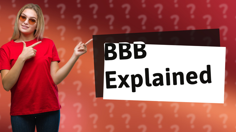 BBB Explained