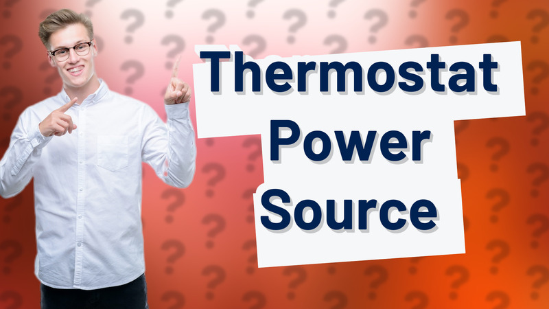 Thermostat Power Source