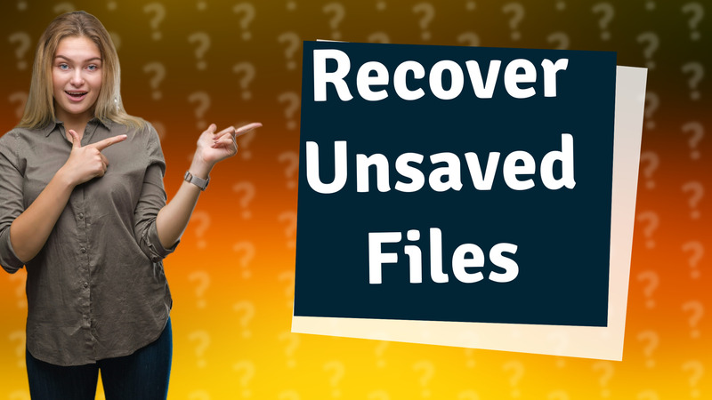 Recover Unsaved Files