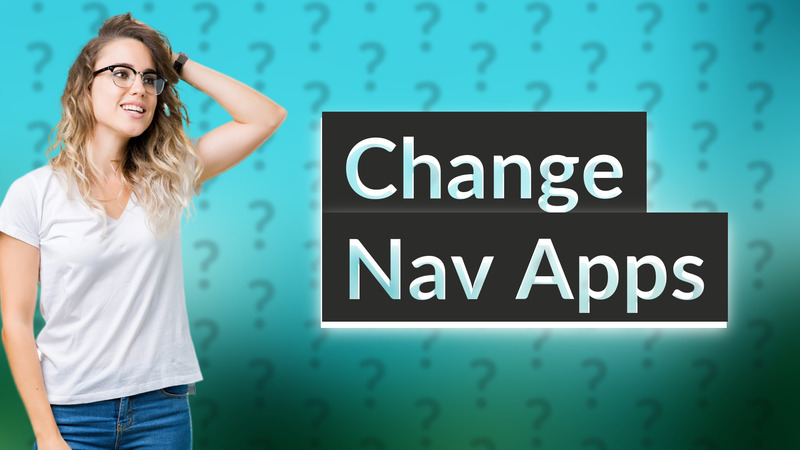 Change Nav Apps