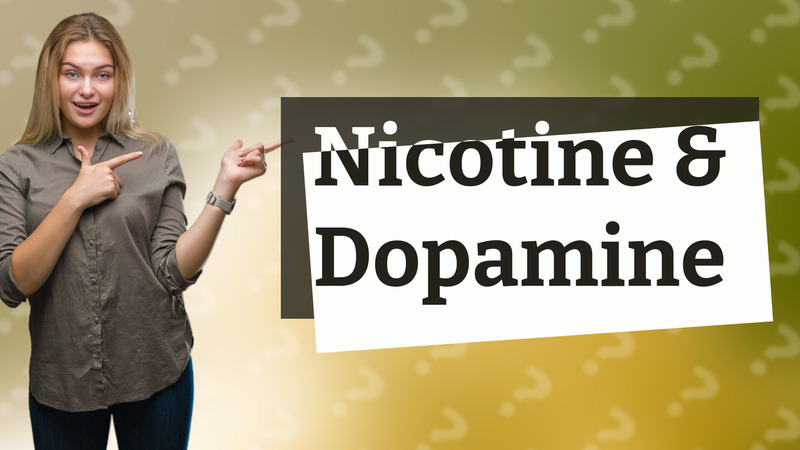 Nicotine & Dopamine