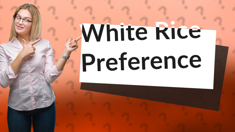 White Rice Preference