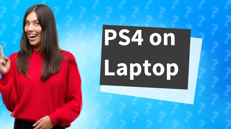 PS4 on Laptop