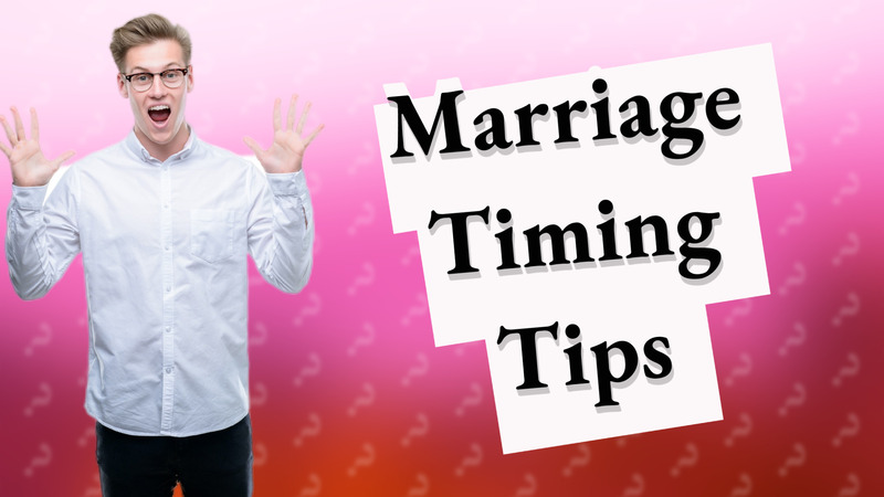 Marriage Timing Tips