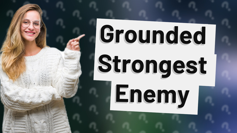 Grounded Strongest Enemy