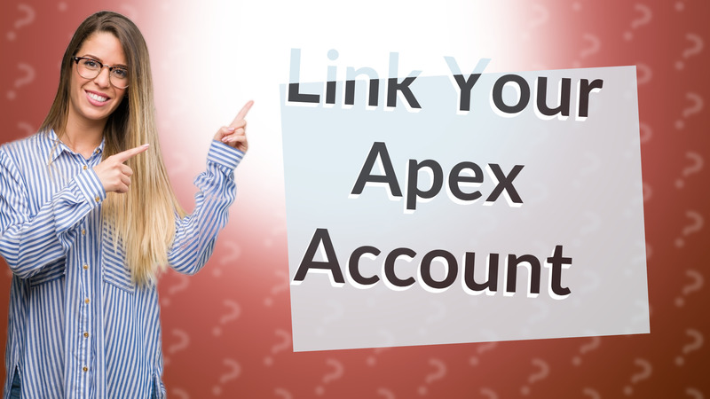 Link Your Apex Account