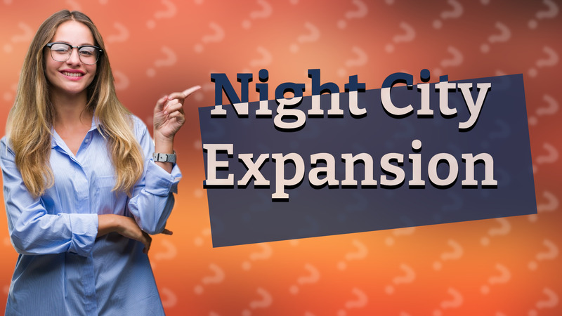 Night City Expansion