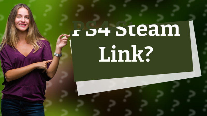 PS4 Steam Link?