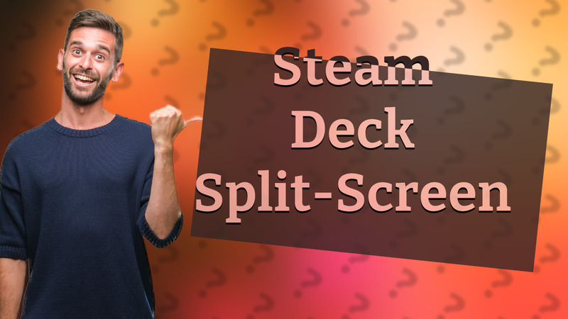 Steam Deck Split-Screen