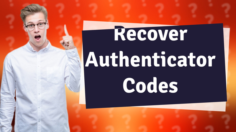 Recover Authenticator Codes