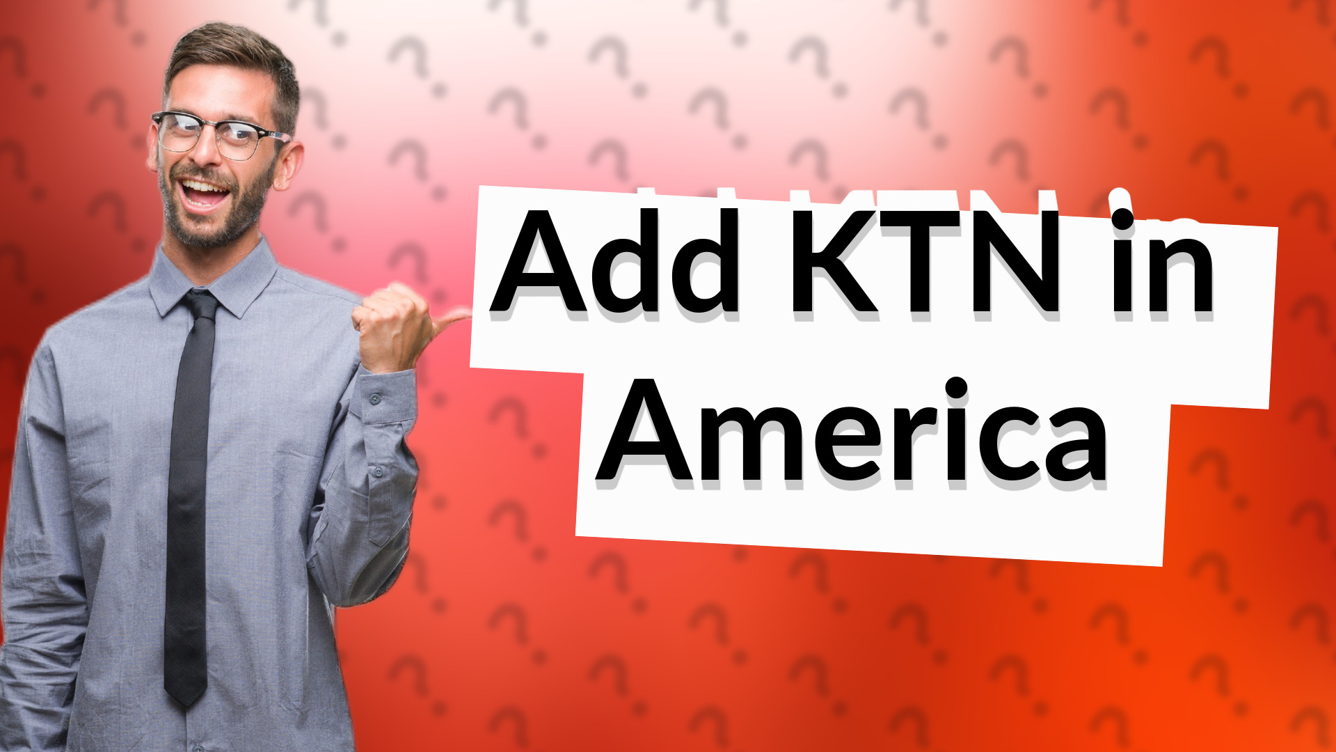 Add KTN in America