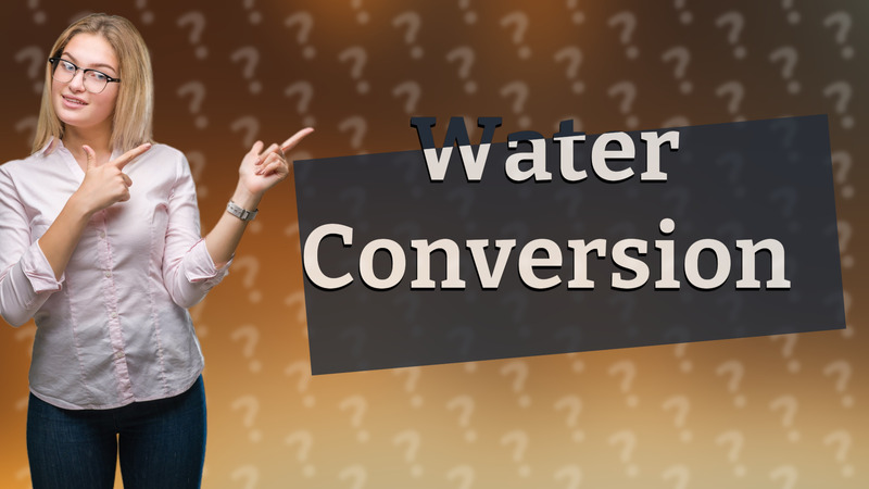 Water Conversion