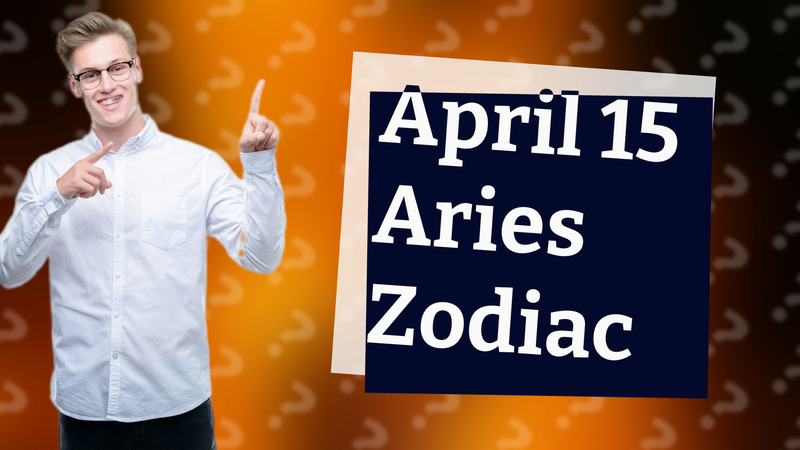 April 15 Aries Zodiac