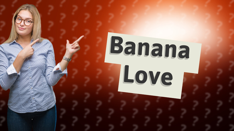 Banana Love
