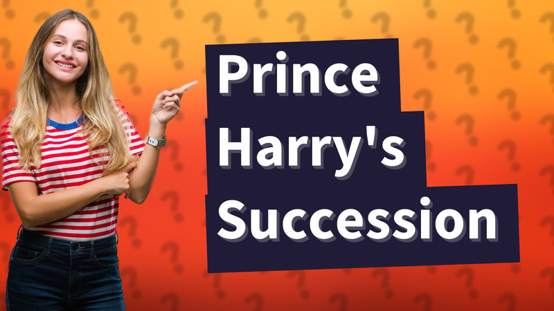 Prince Harry's Succession