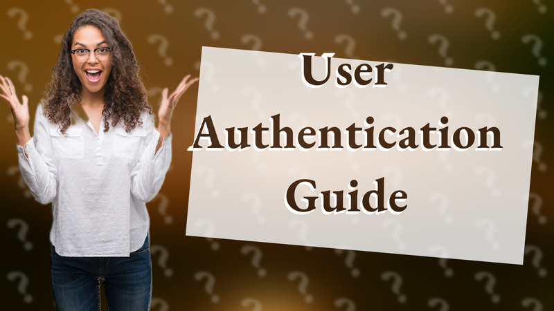 User Authentication Guide