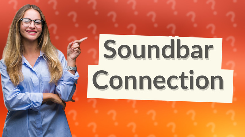 Soundbar Connection