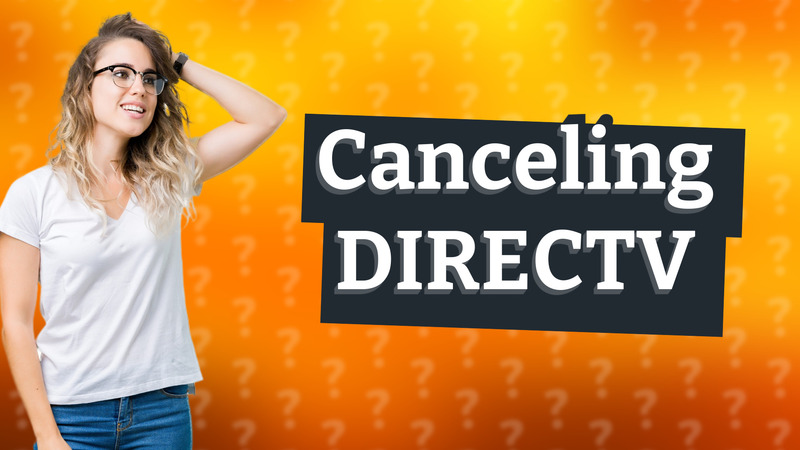 Canceling DIRECTV
