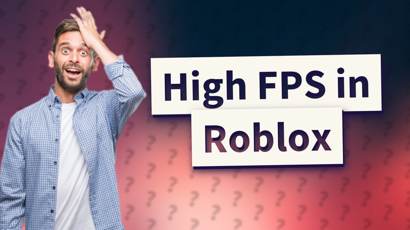 High FPS in Roblox