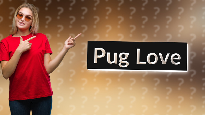 Pug Love