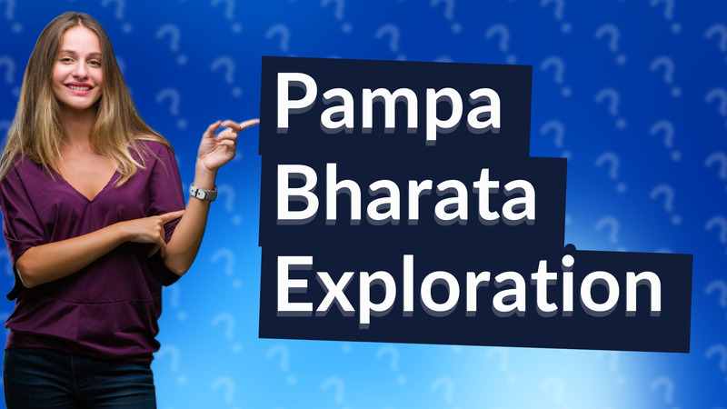 Pampa Bharata Exploration