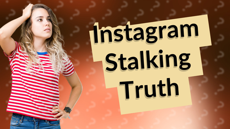 Instagram Stalking Truth