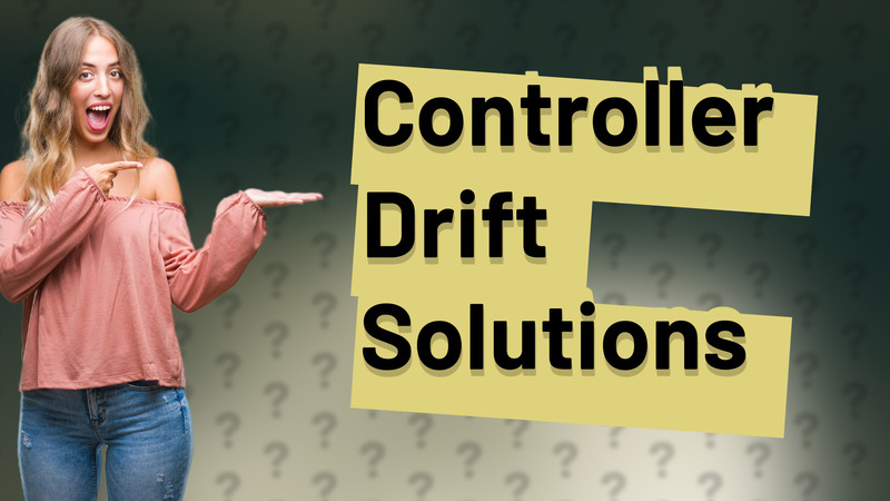 Controller Drift Solutions