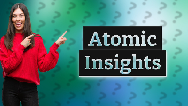 Atomic Insights
