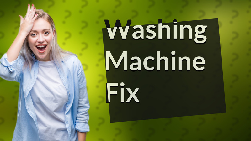 Washing Machine Fix