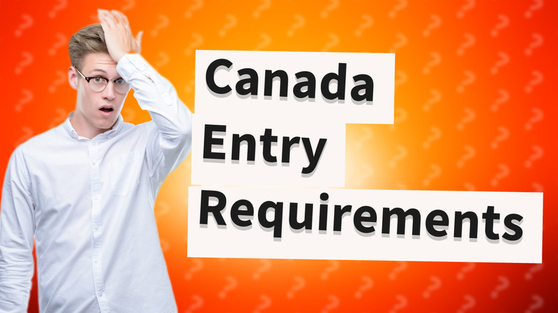 Canada Entry Requirements