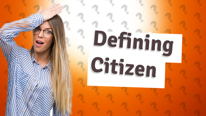 Defining Citizen