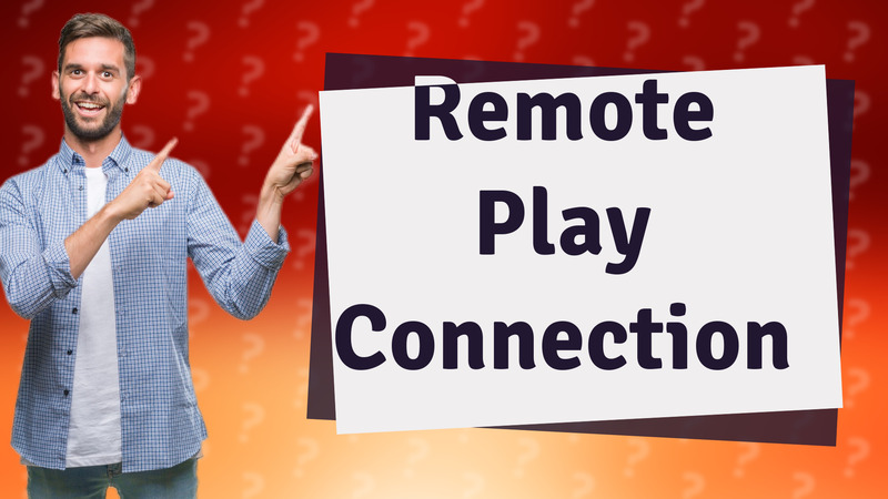 Remote Play Connection