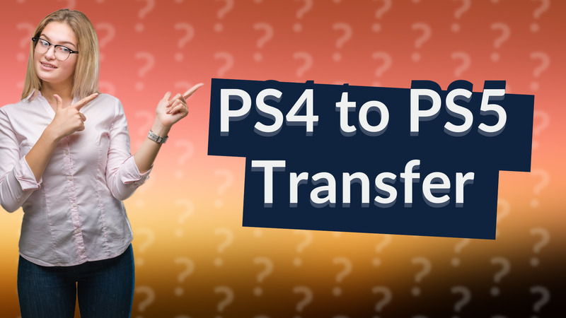 PS4 to PS5 Transfer