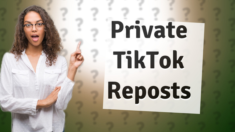 Private TikTok Reposts