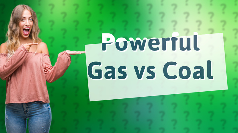 Powerful Gas vs Coal