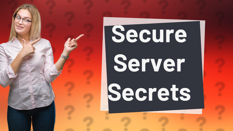 Secure Server Secrets