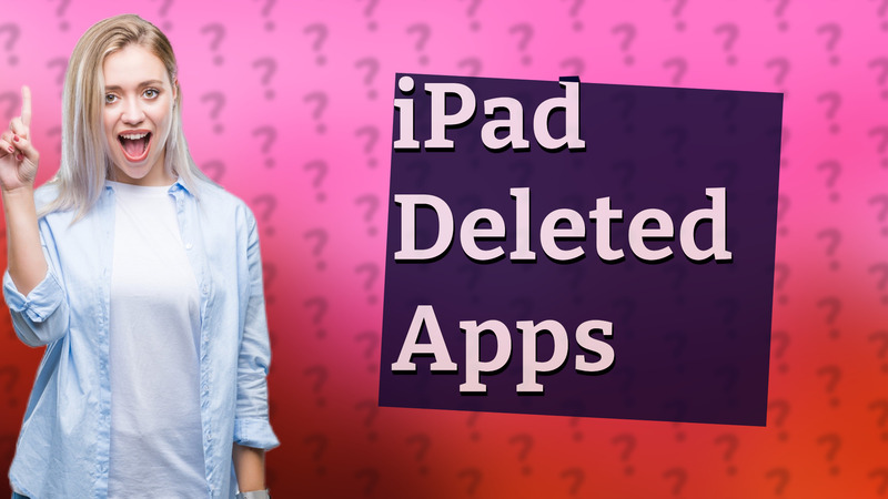 iPad Deleted Apps