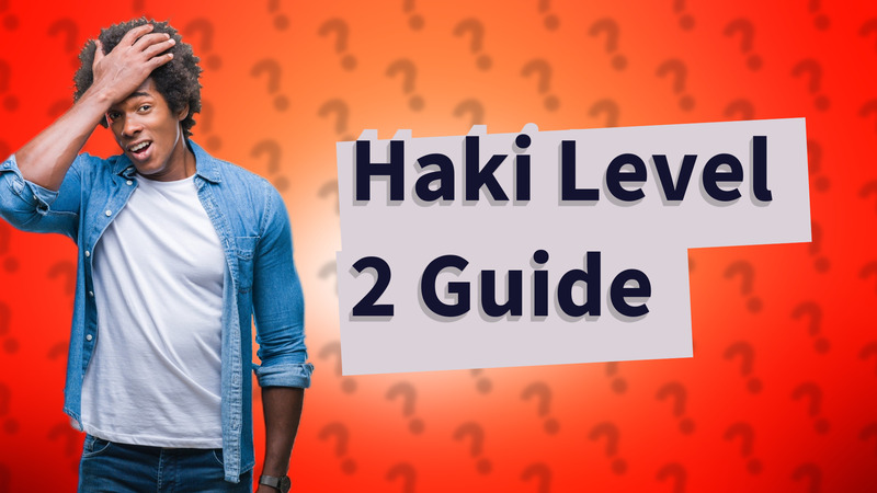 Haki Level 2 Guide