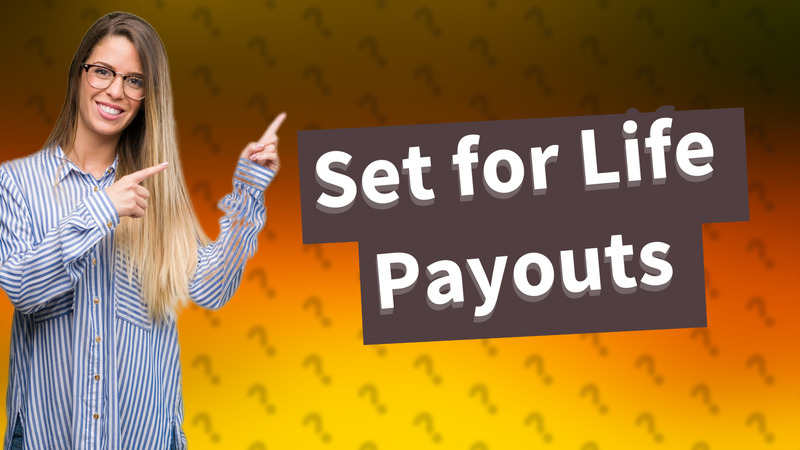 Set for Life Payouts
