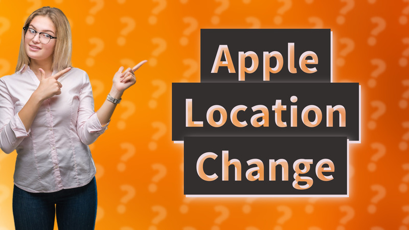 Apple Location Change