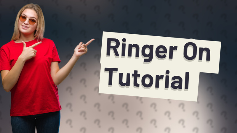 Ringer On Tutorial