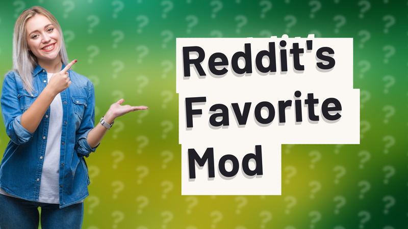 Reddit's Favorite Mod