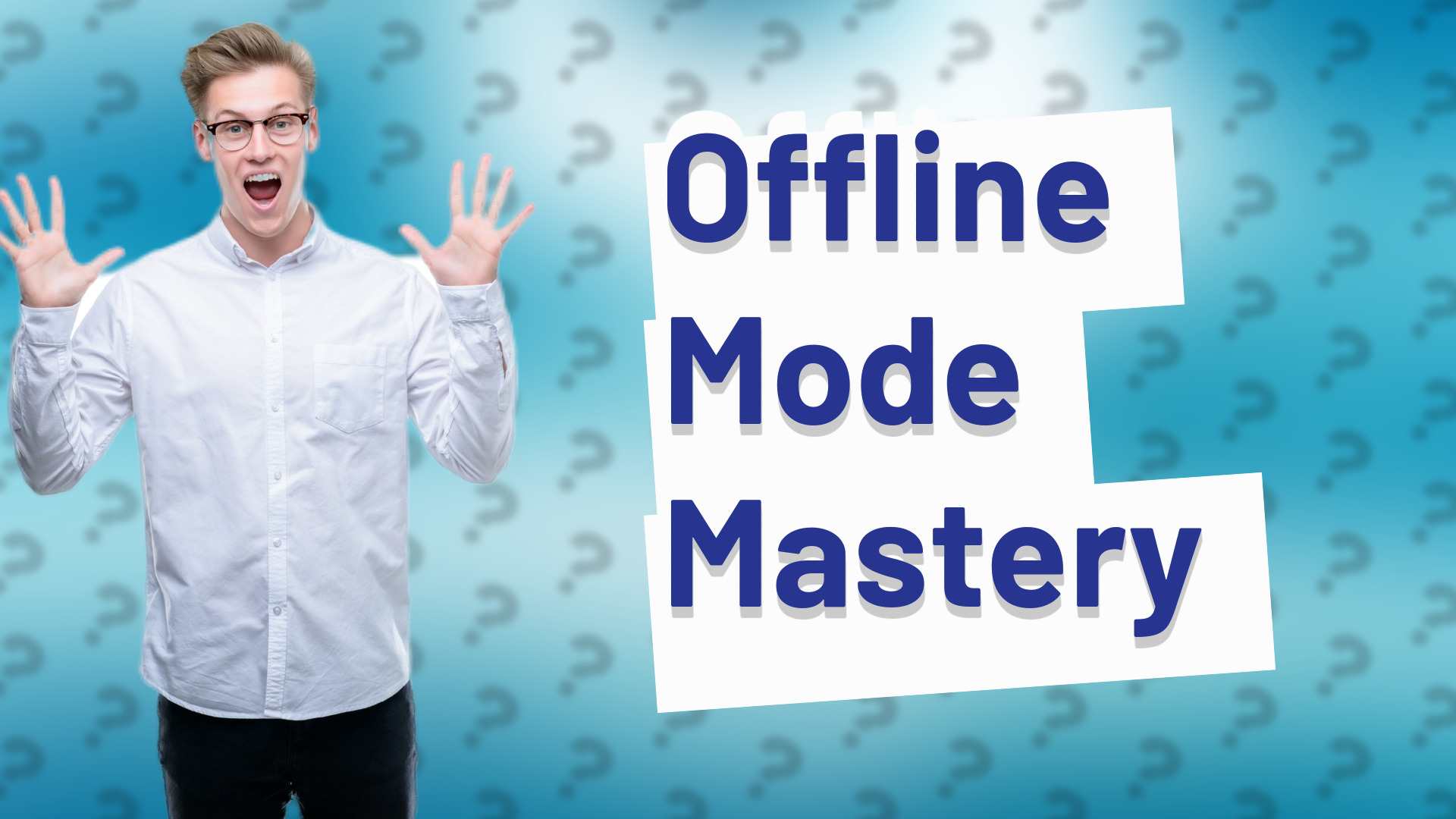 Offline Mode Mastery